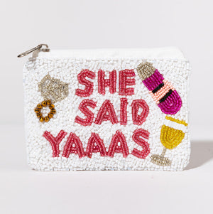 She Said Yaaas Beaded Pouch