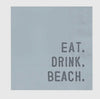 Eat. Drink. Beach. | Cocktail Napkins