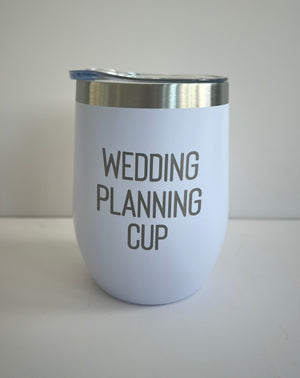 Wedding Planning Cup | Insulated Tumbler