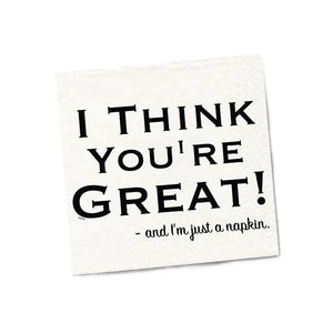 I Think You're Great! | Cocktail Napkin