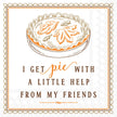 I Get Pie | Cocktail Napkins