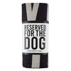 Reserved For the Dog | Microfiber Towel