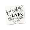 Shut Up Liver | Cocktail Napkins