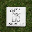 Let's Get Ready To Stumble | Cocktail Napkins